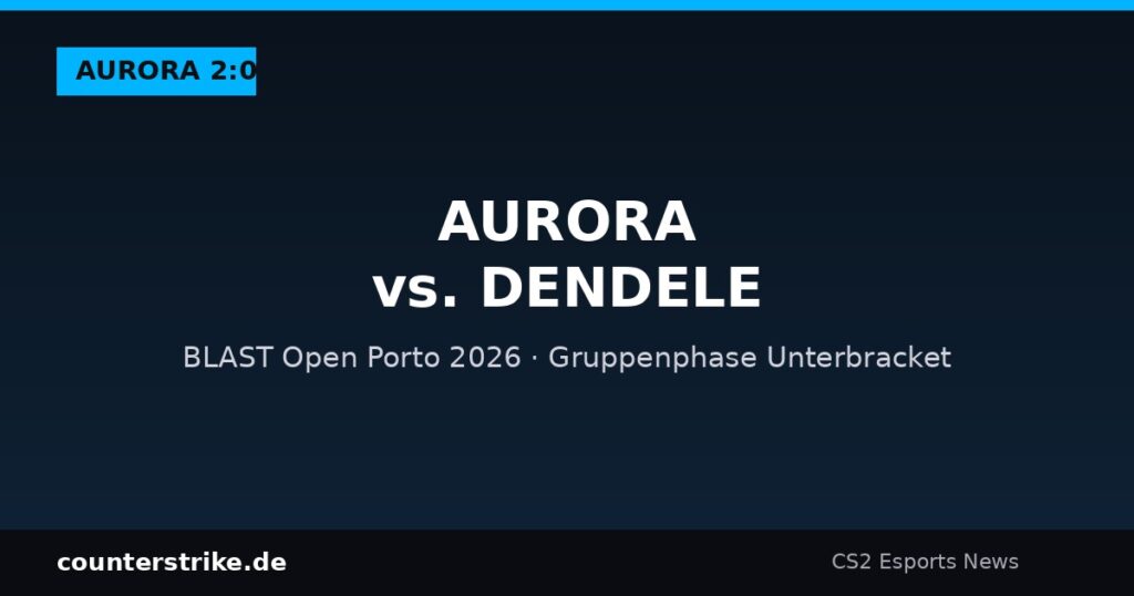 Aurora gegen DENDELE bei BLAST Open Porto 2026, Ergebnisgrafik 2 zu 0