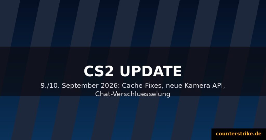 Dunkles CS2-Grafikmotiv mit Text CS2 Update 9. und 10. September 2026: Cache-Fixes, neue Kamera-API, Chat-Verschluesselung, Branding counterstrike.de
