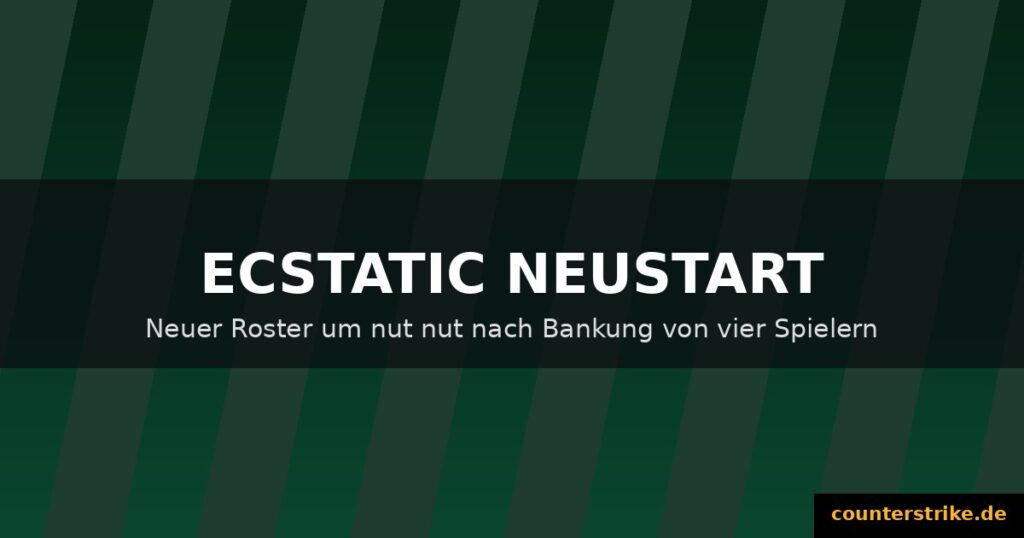 Dunkles CS2-Grafikmotiv mit Text ECSTATIC Neustart: neuer Roster um nut nut nach Bankung von vier Spielern, Branding counterstrike.de