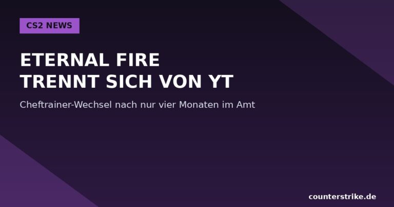 Grafik zur Meldung ueber die Trennung von Eternal Fire und Cheftrainer yT