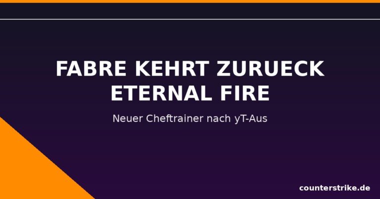 Grafik zur Rückkehr von Cheftrainer Fabre zu Eternal Fire in CS2