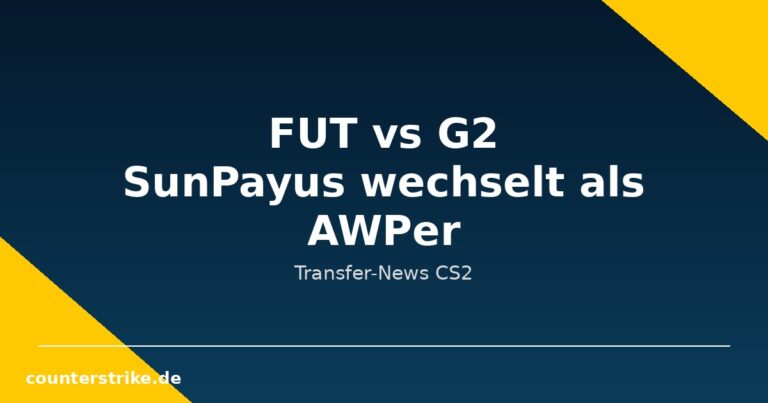 FUT verpflichtet SunPayus: G2-AWPer vor Wechsel nach Benching
