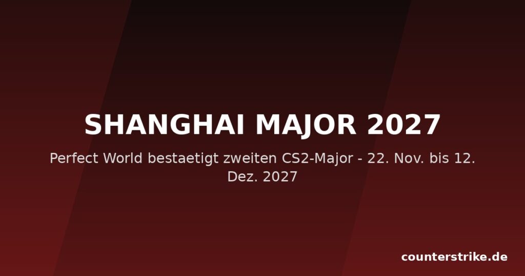 Grafik zum CS2 Shanghai Major 2027 mit Turnier-Datum