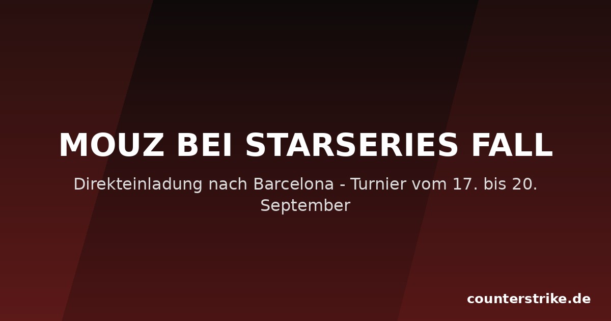 MOUZ bei StarLadder StarSeries Fall: Direkteinladung nach Barcelona