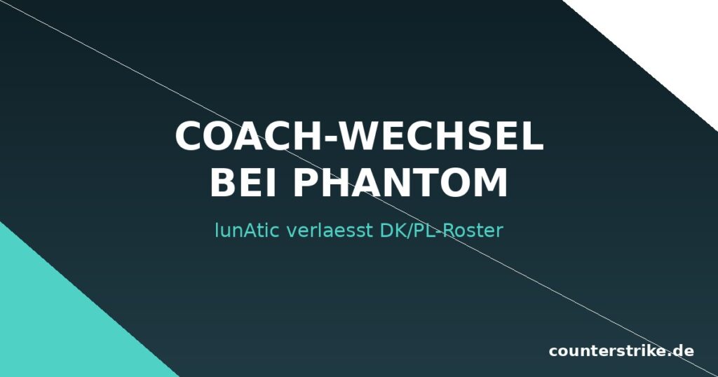 Grafik zur News: Coach lunAtic verlaesst Phantom nach 14 Monaten