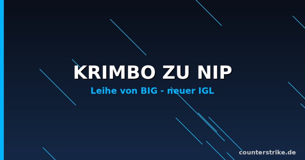 Grafik zu Krimbos Leihe von BIG zu NIP als neuer In-Game-Leader