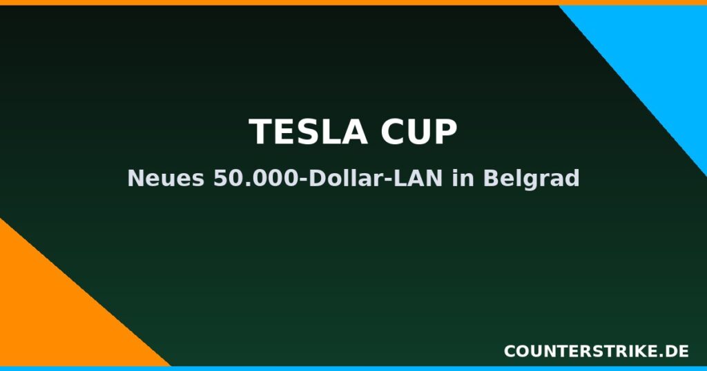 Ankündigungsgrafik zum neuen CS2-LAN-Turnier TESLA CUP in Belgrad