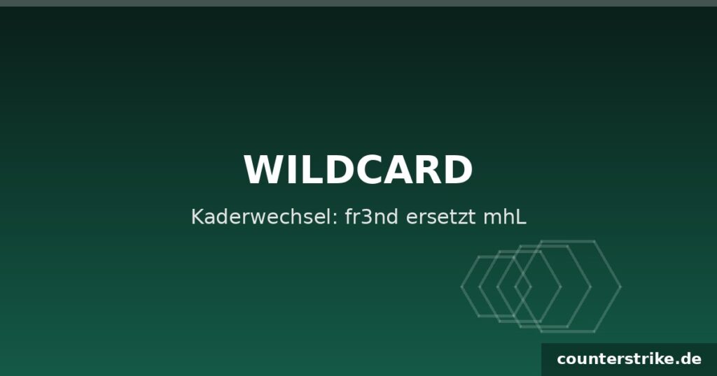 Wildcard Kaderwechsel: fr3nd ersetzt mhL als AWPer