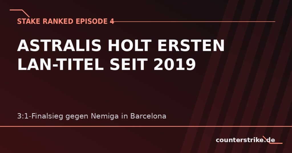 Astralis gewinnt Stake Ranked Episode 4 und holt ersten LAN-Titel seit 2019