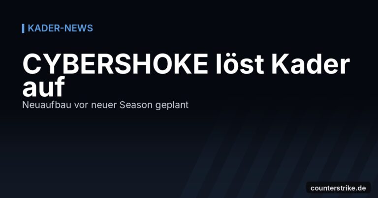 Beitragsbild: CYBERSHOKE löst CS2-Kader auf und plant Neuaufbau