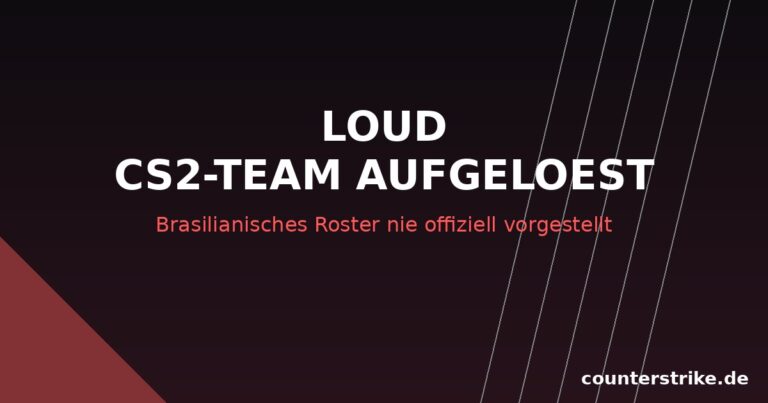 LOUD löst nie vorgestelltes CS2-Team wieder auf
